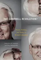 A Campbell forradalom? Hatalom, politika és politika Brit Kolumbiában - The Campbell Revolution?: Power, Politics, and Policy in British Columbia