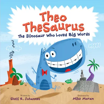 Theo Thesaurus: A dinoszaurusz, aki szerette a nagy szavakat - Theo Thesaurus: The Dinosaur Who Loved Big Words