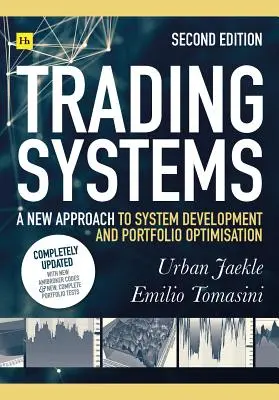 Kereskedelmi rendszerek 2. kiadás: A rendszerfejlesztés és a portfólióoptimalizálás új megközelítése - Trading Systems 2nd Edition: A New Approach to System Development and Portfolio Optimisation