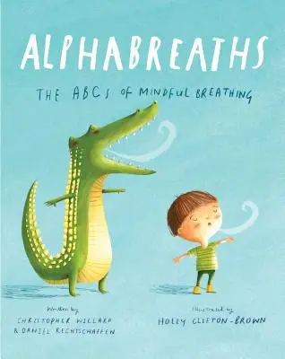 Alphabreaths: A tudatos légzés ABC-je - Alphabreaths: The ABCs of Mindful Breathing