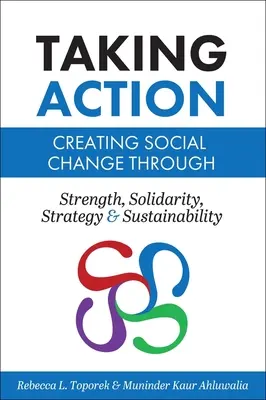 Cselekvés: Társadalmi változás létrehozása erőn, szolidaritáson, stratégián és fenntarthatóságon keresztül - Taking Action: Creating Social Change through Strength, Solidarity, Strategy, and Sustainability