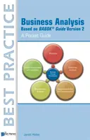 Üzleti elemzés a Babok Guide 2. verziója alapján: Zsebkézikönyv - Business Analysis Based on Babok Guide Version 2: A Pocket Guide