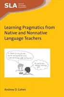 Pragmatika tanulása anyanyelvi és nem anyanyelvi nyelvtanároktól - Learning Pragmatics from Native and Nonnative Language Teachers