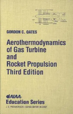 A gázturbinás rakétahajtás aerotermodinamikája [With *] - Aerothermodynamics of Gas Turbine Rocket Propulsion [With *]