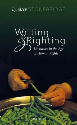 Írás és helyreigazítás: Irodalom az emberi jogok korában - Writing and Righting: Literature in the Age of Human Rights