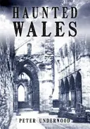 Kísértetjárta Wales - Haunted Wales