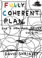 Teljesen koherens terv: Egy új és jobb társadalomért - Fully Coherent Plan: For a New and Better Society