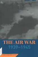 A légi háború: 1939-1945 - The Air War: 1939 - 1945