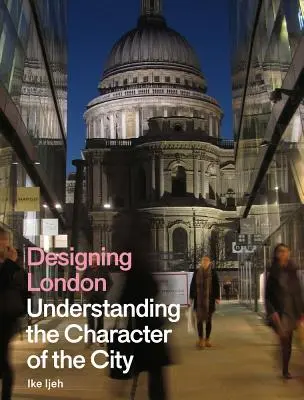 London tervezése: A város karakterének megértése - Designing London: Understanding the Character of the City