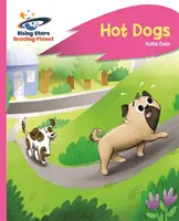 Reading Planet - Hot Dogs - Rózsaszín B: Rocket Phonics - Reading Planet - Hot Dogs - Pink B: Rocket Phonics