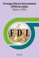 Közvetlen külföldi befektetések (Fdi) Indiában 1991 óta - Foreign Direct Investment (Fdi) in India Since 1991