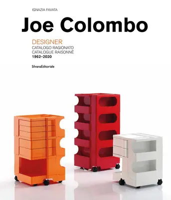 Joe Colombo: Dizájner: Colombo Colombo: Catalogue Raisonn 1962-2020 - Joe Colombo: Designer: Catalogue Raisonn 1962-2020