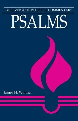 Psalms: Believers Church Bible Commentary