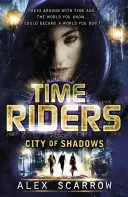 TimeRiders: Az árnyak városa (6. könyv) - TimeRiders: City of Shadows (Book 6)