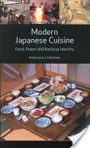 Modern japán konyha - Élelmiszer, hatalom és nemzeti identitás - Modern Japanese Cuisine - Food, Power and National Identity