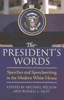 Az elnök szavai: Beszédek és beszédírás a modern Fehér Házban - The President's Words: Speeches and Speechwriting in the Modern White House