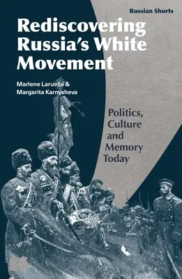 Emlékezetpolitika és az orosz polgárháború: Vörösök a fehérek ellen - Memory Politics and the Russian Civil War: Reds Versus Whites