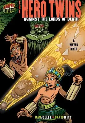 A hős ikrek: A halál urai ellen [Egy maja mítosz] - The Hero Twins: Against the Lords of Death [A Mayan Myth]