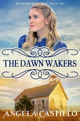 Westward Wanderers-Book 2: The Dawn Wakers (Nyugati vándorok - 2. könyv: The Dawn Wakers) - Westward Wanderers-Book 2: The Dawn Wakers