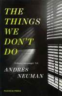 Things We Don't Do (Neuman Andres (Author))