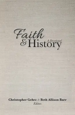 Hit és történelem: A Devotional - Faith and History: A Devotional