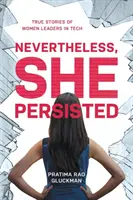 Ennek ellenére kitartott: Női vezetők igaz történetei a műszaki életben - Nevertheless, She Persisted: True Stories of Women Leaders in Tech