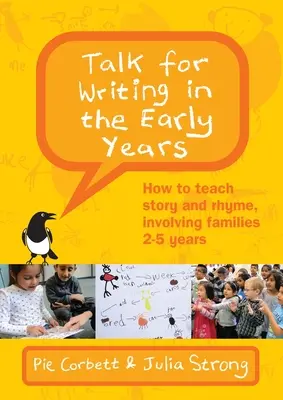 Talk for Writing in the Early Years: Hogyan tanítsunk mesét és rímet, a családok bevonásával 2-5 (Revised Edition) - Talk for Writing in the Early Years: How to Teach Story and Rhyme, Involving Families 2-5 (Revised Edition)