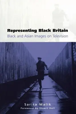 A fekete Nagy-Britannia képviselete: Fekete és ázsiai képek a televízióban - Representing Black Britain: Black and Asian Images on Television