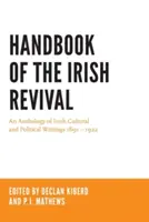 Az ír megújulás kézikönyve: ír kulturális és politikai írások antológiája 1891-1922 - Handbook of the Irish Revival: An Anthology of Irish Cultural and Political Writings 1891-1922