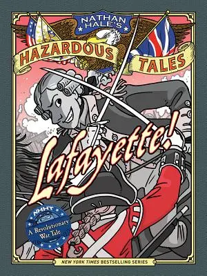 Lafayette! A Revolutionary War Tale - Lafayette!: A Revolutionary War Tale