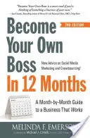 Legyen a saját főnöke 12 hónap alatt: Hónapról-hónapra szóló útmutató egy működő vállalkozáshoz - Become Your Own Boss in 12 Months: A Month-By-Month Guide to a Business That Works