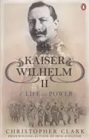 II. Vilmos császár - Egy élet a hatalomban - Kaiser Wilhelm II - A Life in Power