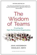 A csapatok bölcsessége: A nagyteljesítményű szervezet létrehozása - The Wisdom of Teams: Creating the High-Performance Organization