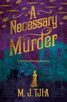 Egy szükséges gyilkosság (A Heloise Chancey-rejtélyek 2. könyv) - A Necessary Murder (the Heloise Chancey Mysteries Book 2)