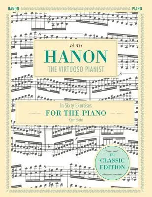 Hanon: The Virtuoso Pianist in Sixty Exercises, Complete (Schirmer's Library of Musical Classics, Volume. 925) - Hanon: The Virtuoso Pianist in Sixty Exercises, Complete (Schirmer's Library of Musical Classics, Vol. 925)