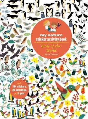 A világ madarai: My Nature Sticker Activity Book (Tudományos tevékenység és tanulási könyv gyerekeknek, színező, matricák és kvíz) - Birds of the World: My Nature Sticker Activity Book (Science Activity and Learning Book for Kids, Coloring, Stickers and Quiz)