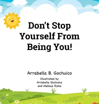 Ne akadályozd meg magadat abban, hogy önmagad légy! - Don't Stop Yourself From Being You!