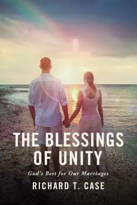 Az egység áldásai: Isten legjobbja a házasságunk számára - The Blessings of Unity: God's Best for Our Marriages