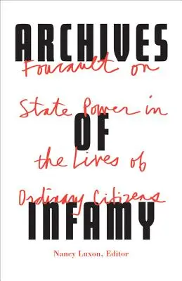 A gyalázat archívuma: Foucault az államhatalomról a hétköznapi polgárok életében - Archives of Infamy: Foucault on State Power in the Lives of Ordinary Citizens