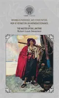 Virginibus Puerisque, and Other Papers, Weir of Hermiston - An Unfinished Romance & The Master of Ballantrae (Virginibus Puerisque és más írások) - Virginibus Puerisque, and Other Papers, Weir of Hermiston - An Unfinished Romance & The Master of Ballantrae