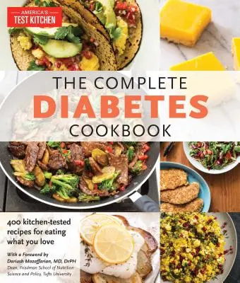 A teljes diabétesz szakácskönyv: A szeretett ételek egészséges fogyasztásának módja - The Complete Diabetes Cookbook: The Healthy Way to Eat the Foods You Love