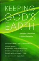 Isten földjének megőrzése: A globális környezet bibliai perspektívában - Keeping God's Earth: The Global Environment in Biblical Perspective