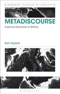 Metadiszkurzus: Exploring Interaction in Writing - Metadiscourse: Exploring Interaction in Writing