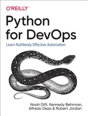 Python for Devops: Irgalmatlanul hatékony automatizálás tanulása - Python for Devops: Learn Ruthlessly Effective Automation