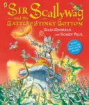 Sir Scallywag és a csata a Büdös Fenékért! - Sir Scallywag and the Battle for Stinky Bottom