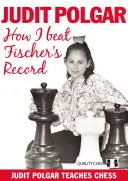 Hogyan döntöttem meg Fischer rekordját - How I Beat Fischer's Record