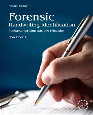 Törvényszéki kézírás-azonosítás: Alapfogalmak és alapelvek - Forensic Handwriting Identification: Fundamental Concepts and Principles