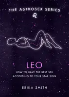 Asztroszex: Oroszlán - Hogyan lehet a legjobb szex a csillagjegyed szerint? - Astrosex: Leo - How to have the best sex according to your star sign