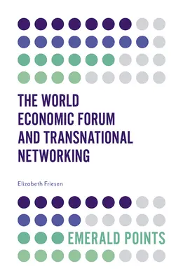 A Világgazdasági Fórum és a transznacionális hálózatépítés - The World Economic Forum and Transnational Networking