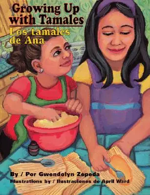 Tamalival felnőni/Los Tamales de Ana - Growing Up with Tamales/Los Tamales de Ana